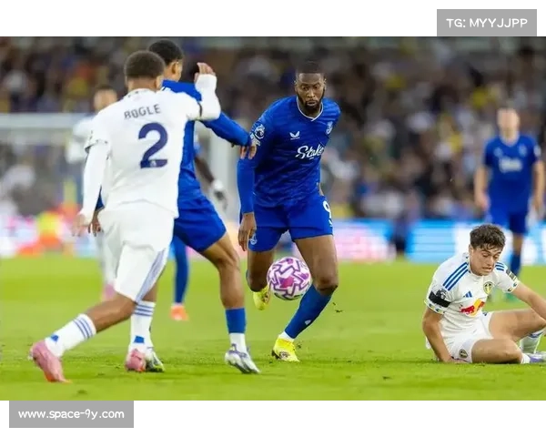 埃弗顿vs利兹联矛盾对决，莫耶斯防守体系迎战法尔克高压逼抢